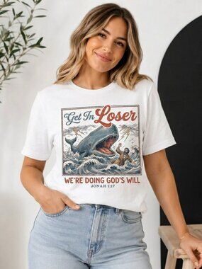 Get In Loser We're Doing God's Will Jonah 1:17 Bible Humor Tee Vintage Religious
